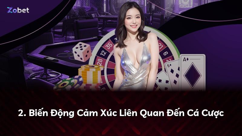 2. Biến Động Cảm Xúc Liên Quan Đến Cá Cược