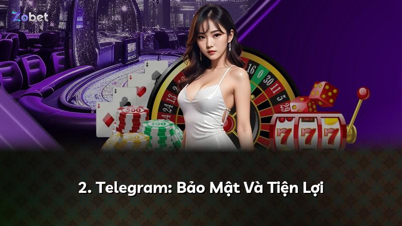 2. Telegram: Bảo Mật Và Tiện Lợi