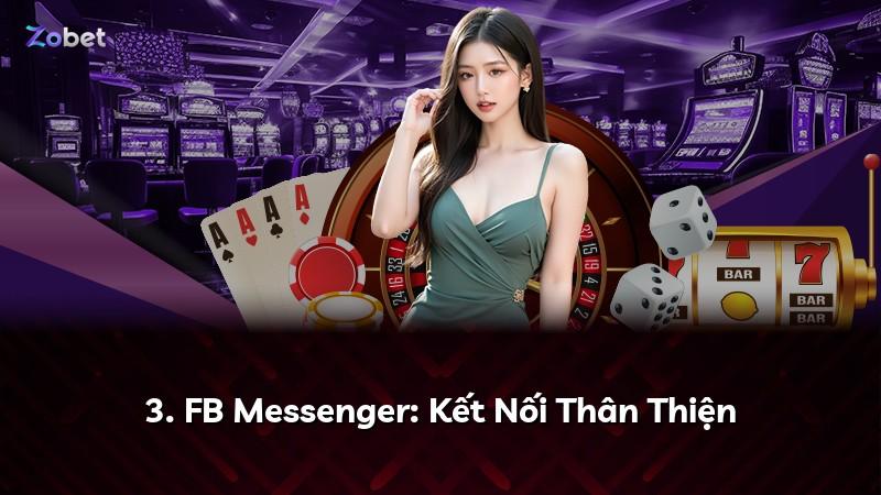 3. FB Messenger: Kết Nối Thân Thiện