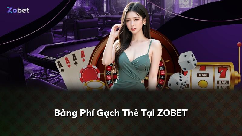 Bảng Phí Gạch Thẻ Tại ZOBET