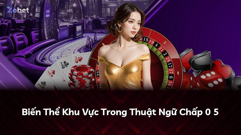 Biến Thể Khu Vực Trong Thuật Ngữ Chấp 0 5