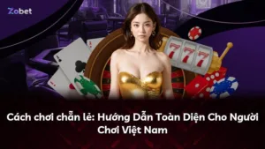 Cách chơi chẵn lẻ: Hướng Dẫn Toàn Diện Cho Người Chơi Việt Nam