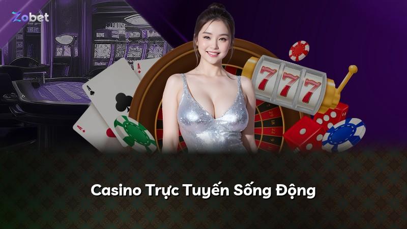 Casino Trực Tuyến Sống Động