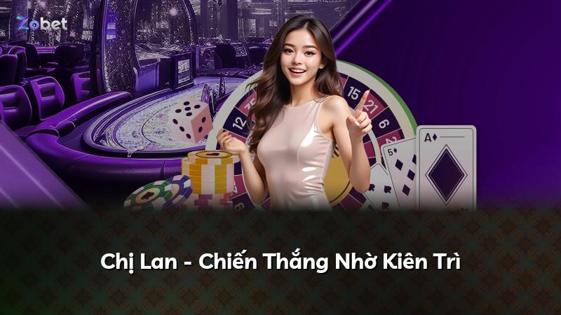 Chị Lan - Chiến Thắng Nhờ Kiên Trì