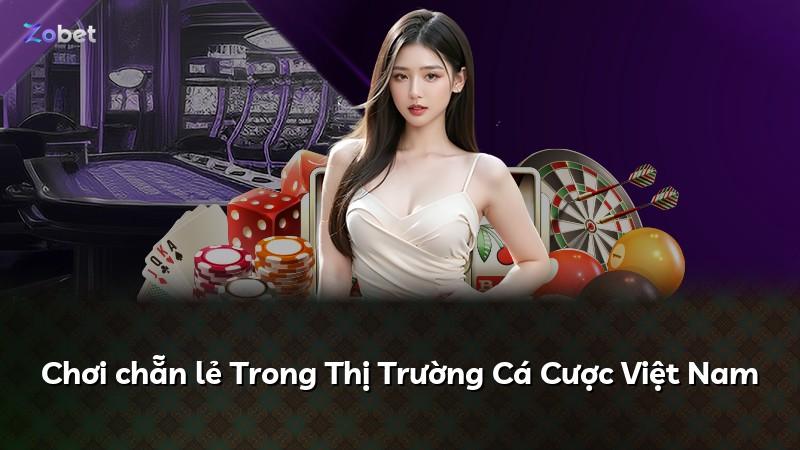 Chơi chẵn lẻ Trong Thị Trường Cá Cược Việt Nam