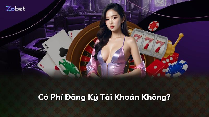 Có Phí Đăng Ký Tài Khoản Không?