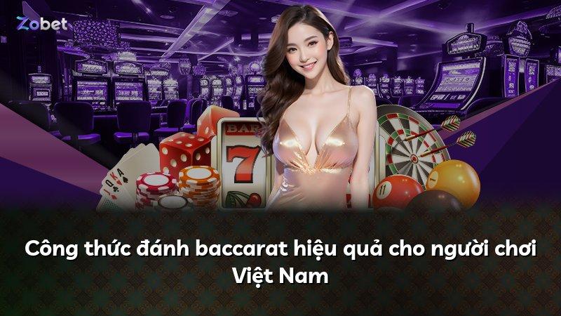 Công thức đánh baccarat hiệu quả cho người chơi Việt Nam