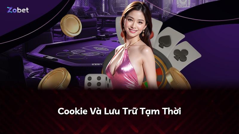 Cookie Và Lưu Trữ Tạm Thời