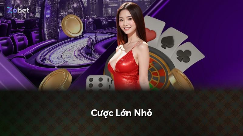 Cược Lớn Nhỏ