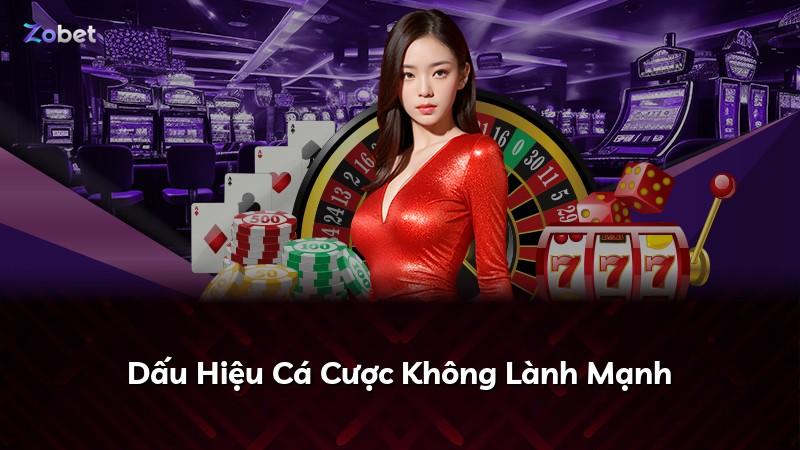 Dấu Hiệu Cá Cược Không Lành Mạnh