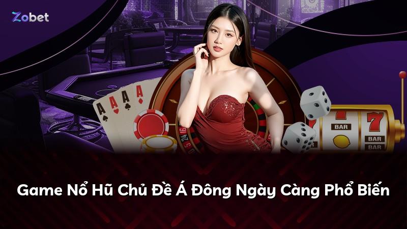 Game Nổ Hũ Chủ Đề Á Đông Ngày Càng Phổ Biến