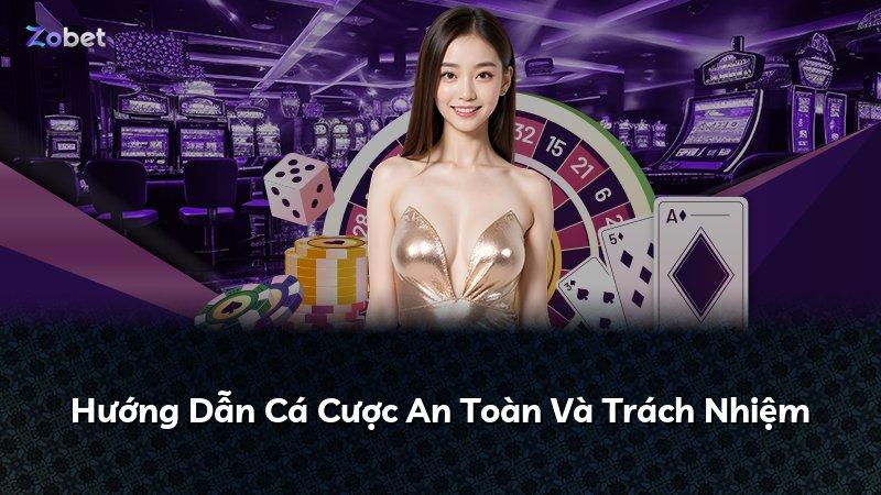 Hướng Dẫn Cá Cược An Toàn Và Trách Nhiệm