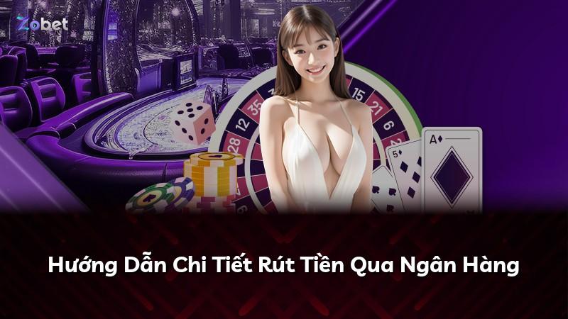 Hướng Dẫn Chi Tiết Rút Tiền Qua Ngân Hàng