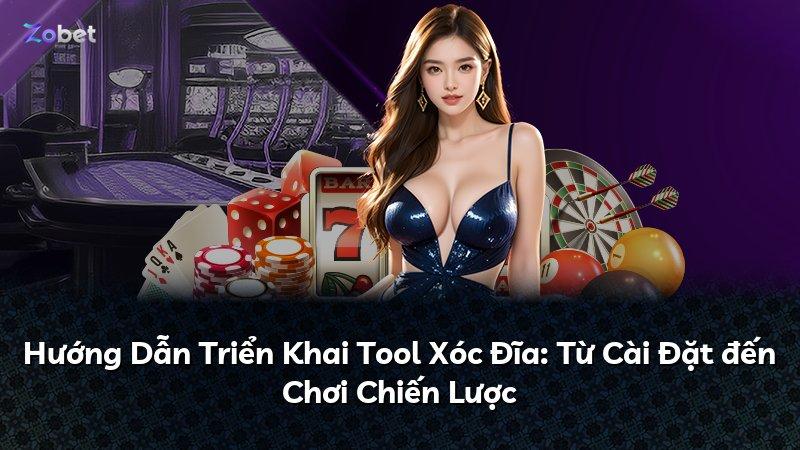 Hướng Dẫn Triển Khai Tool Xóc Đĩa: Từ Cài Đặt đến Chơi Chiến Lược