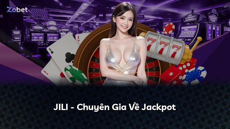 JILI - Chuyên Gia Về Jackpot