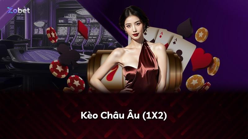 Kèo Châu Âu (1X2)