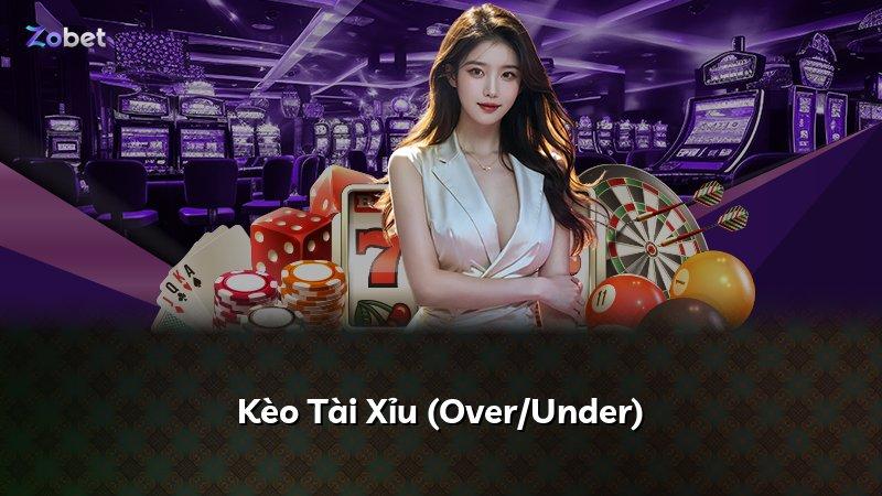 Kèo Tài Xỉu (Over/Under)