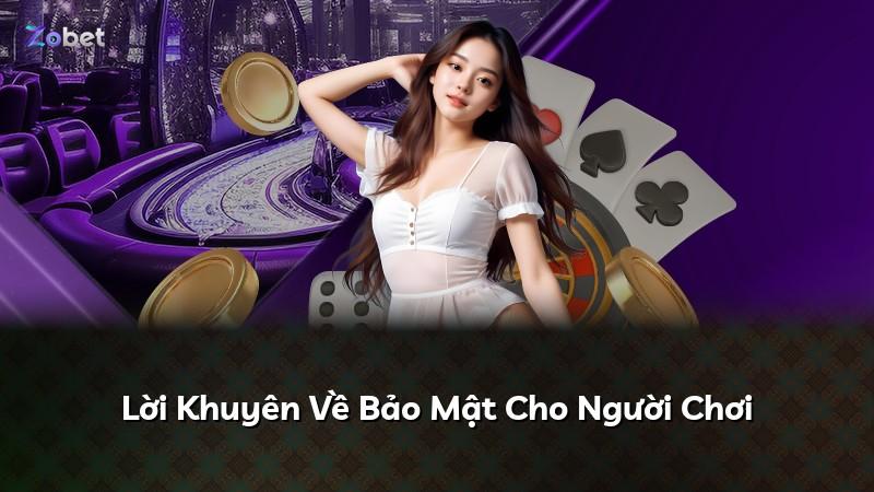 Lời Khuyên Về Bảo Mật Cho Người Chơi