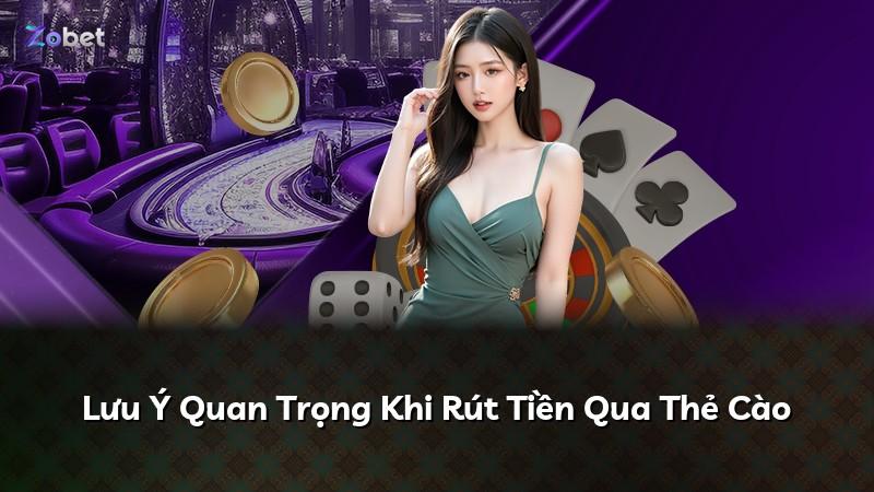 Lưu Ý Quan Trọng Khi Rút Tiền Qua Thẻ Cào