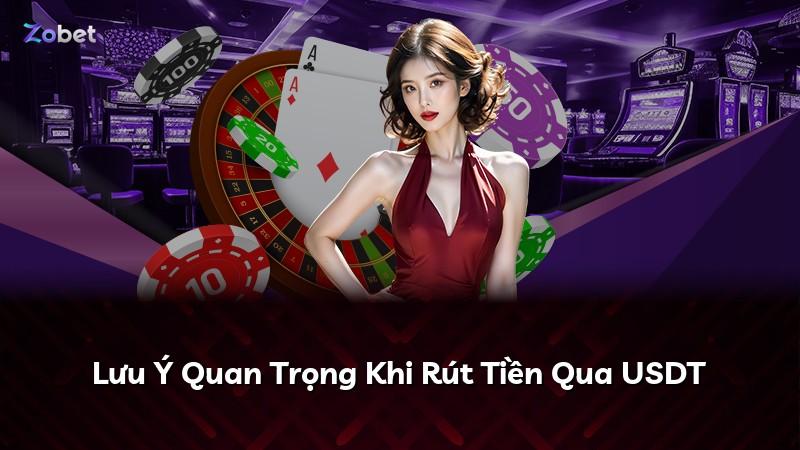 Lưu Ý Quan Trọng Khi Rút Tiền Qua USDT