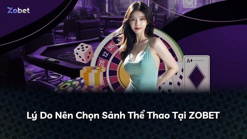 Lý Do Nên Chọn Sảnh Thể Thao Tại ZOBET