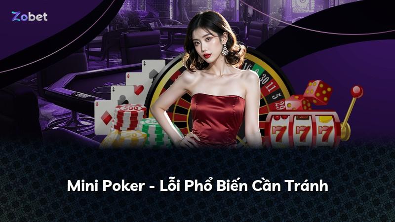 Mini Poker - Lỗi Phổ Biến Cần Tránh