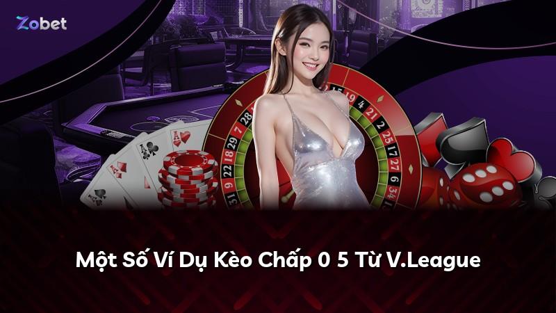 Một Số Ví Dụ Kèo Chấp 0 5 Từ V.League
