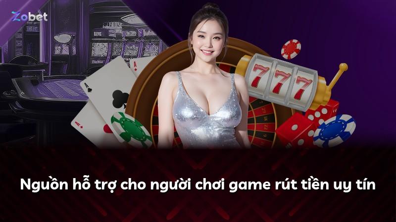 Nguồn hỗ trợ cho người chơi game rút tiền uy tín