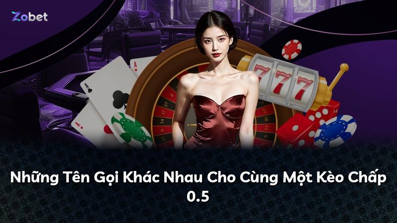 Những Tên Gọi Khác Nhau Cho Cùng Một Kèo Chấp 0.5