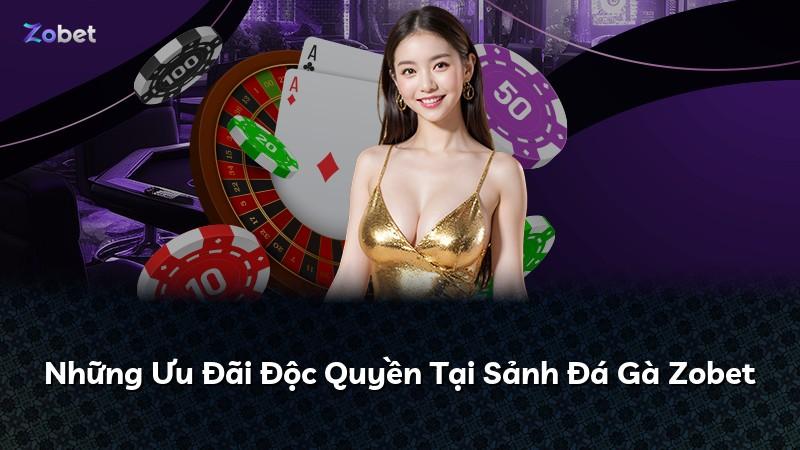 Những Ưu Đãi Độc Quyền Tại Sảnh Đá Gà Zobet