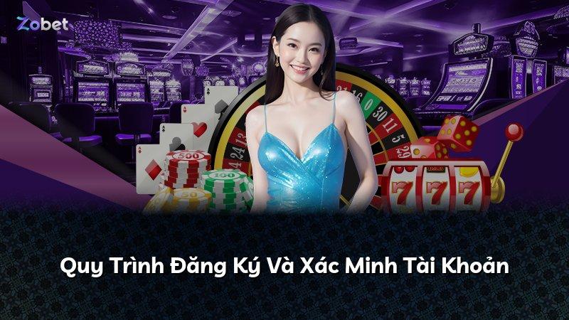 Quy Trình Đăng Ký Và Xác Minh Tài Khoản
