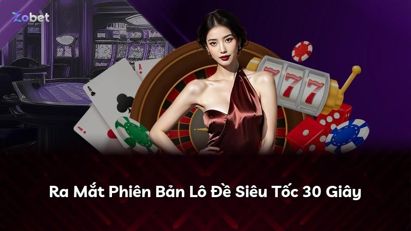 Ra Mắt Phiên Bản Lô Đề Siêu Tốc 30 Giây