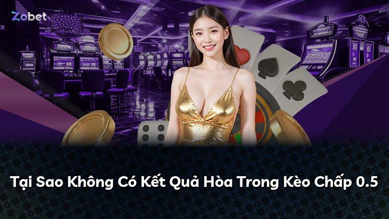 Tại Sao Không Có Kết Quả Hòa Trong Kèo Chấp 0.5