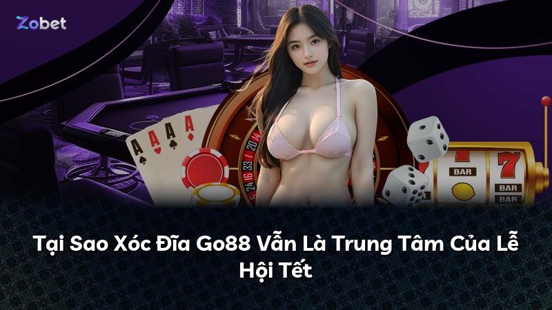 Tại Sao Xóc Đĩa Go88 Vẫn Là Trung Tâm Của Lễ Hội Tết