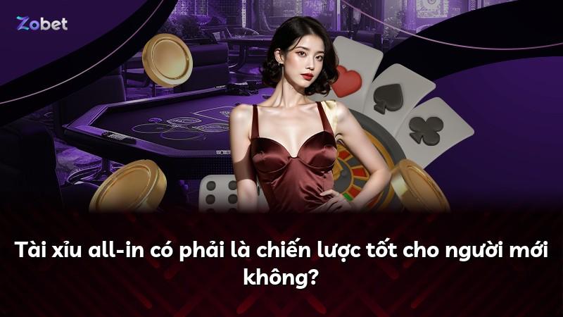 Tài xỉu all-in có phải là chiến lược tốt cho người mới không?