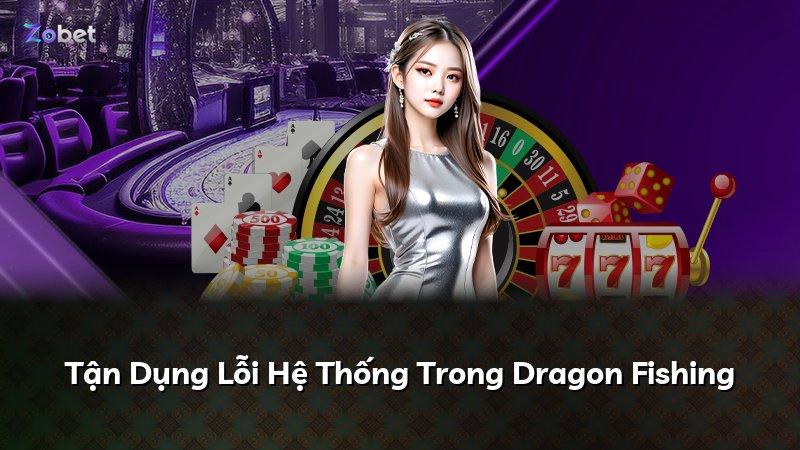 Tận Dụng Lỗi Hệ Thống Trong Dragon Fishing