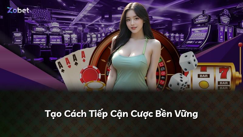 Tạo Cách Tiếp Cận Cược Bền Vững