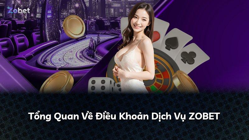 Tổng Quan Về Điều Khoản Dịch Vụ ZOBET