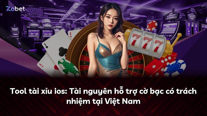 Tool tài xỉu ios: Tài nguyên hỗ trợ cờ bạc có trách nhiệm tại Việt Nam
