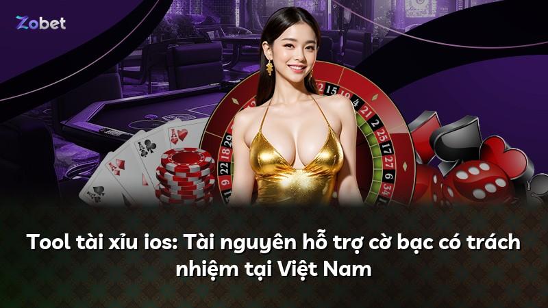 Tool tài xỉu ios: Tài nguyên hỗ trợ cờ bạc có trách nhiệm tại Việt Nam