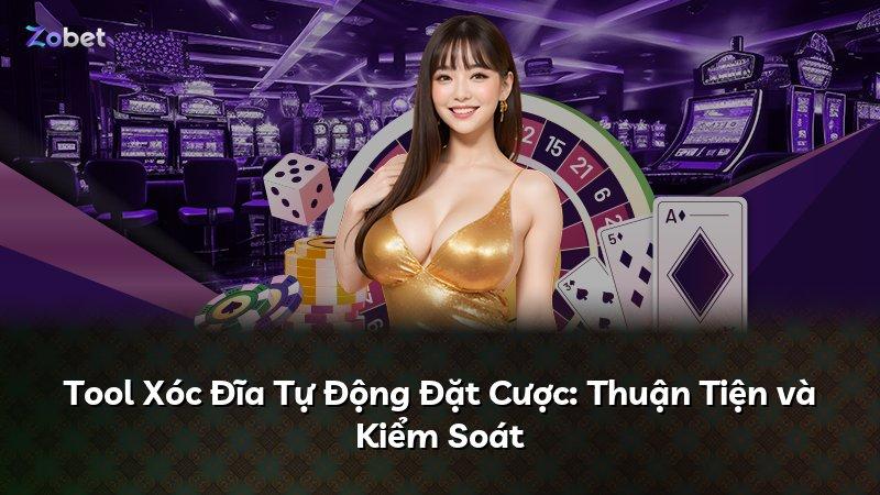 Tool Xóc Đĩa Tự Động Đặt Cược: Thuận Tiện và Kiểm Soát