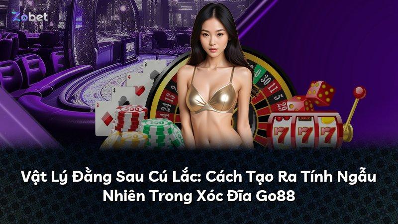 Vật Lý Đằng Sau Cú Lắc: Cách Tạo Ra Tính Ngẫu Nhiên Trong Xóc Đĩa Go88