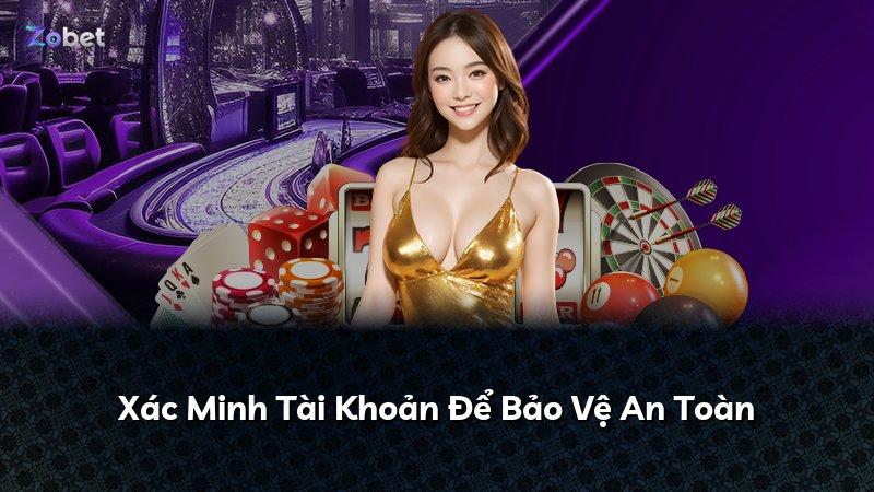 Xác Minh Tài Khoản Để Bảo Vệ An Toàn