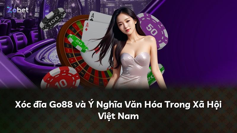 Xóc đĩa Go88 và Ý Nghĩa Văn Hóa Trong Xã Hội Việt Nam