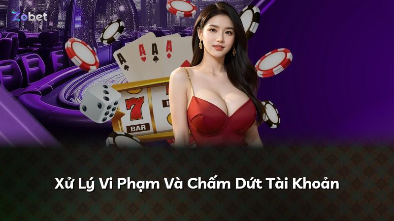 Xử Lý Vi Phạm Và Chấm Dứt Tài Khoản